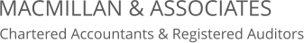 MACMILLAN & ASSOCIATES Chartered Accountants & Registered Auditors